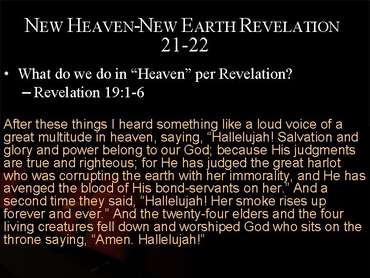 NEW HEAVEN-NEW EARTH REVELATION 21 -22 • What do we do in “Heaven” per