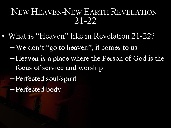 NEW HEAVEN-NEW EARTH REVELATION 21 -22 • What is “Heaven” like in Revelation 21