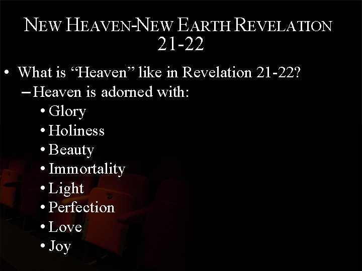 NEW HEAVEN-NEW EARTH REVELATION 21 -22 • What is “Heaven” like in Revelation 21