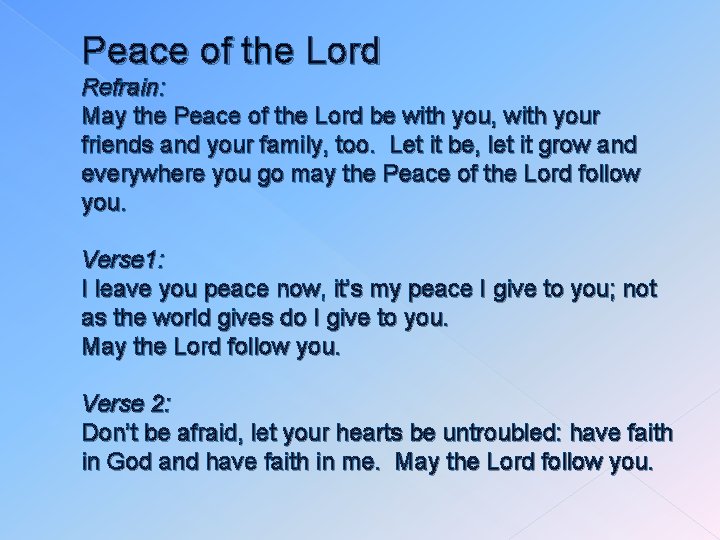 Peace of the Lord Refrain: May the Peace of the Lord be with you,