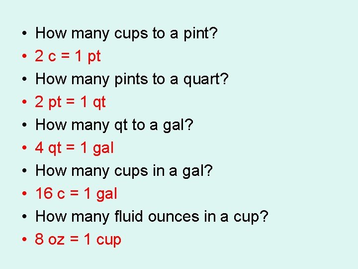  • • • How many cups to a pint? 2 c = 1