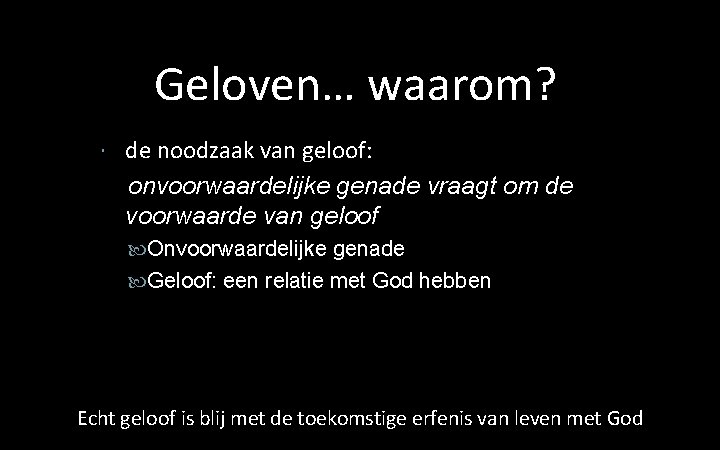 Geloven… waarom? de noodzaak van geloof: onvoorwaardelijke genade vraagt om de voorwaarde van geloof