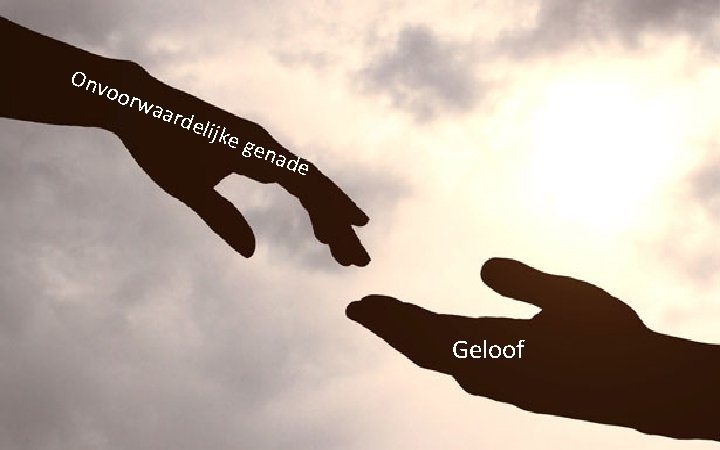 Onv oor waa rde lijke gen ade Geloof 