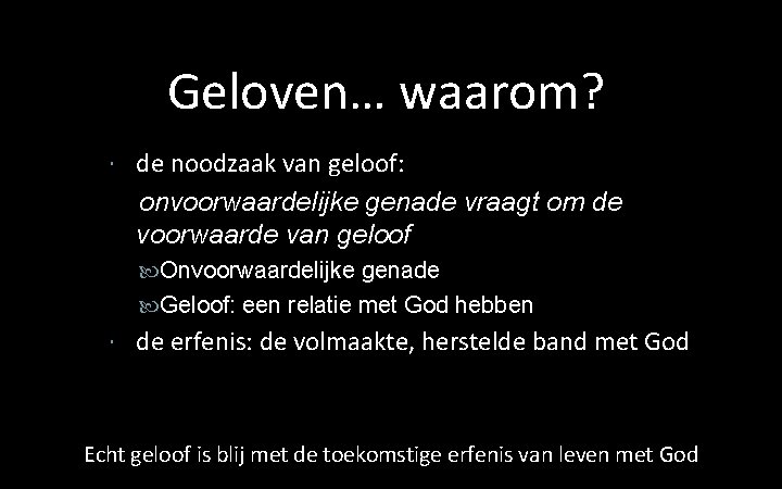 Geloven… waarom? de noodzaak van geloof: onvoorwaardelijke genade vraagt om de voorwaarde van geloof