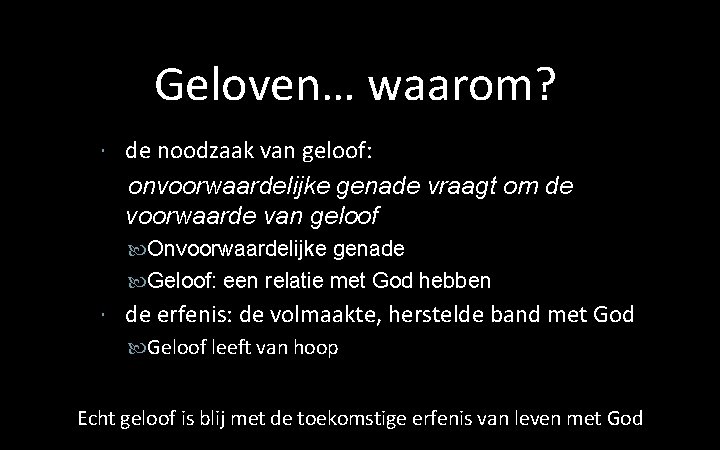 Geloven… waarom? de noodzaak van geloof: onvoorwaardelijke genade vraagt om de voorwaarde van geloof