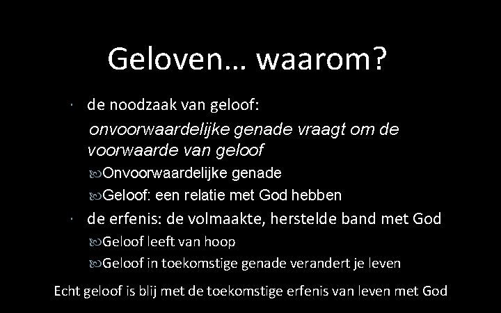 Geloven… waarom? de noodzaak van geloof: onvoorwaardelijke genade vraagt om de voorwaarde van geloof