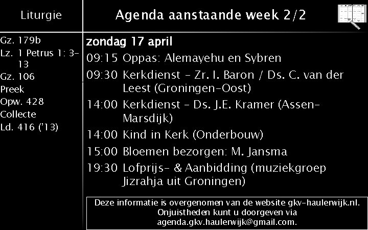 Liturgie Gz. 179 b Lz. 1 Petrus 1: 313 Gz. 106 Preek Opw. 428