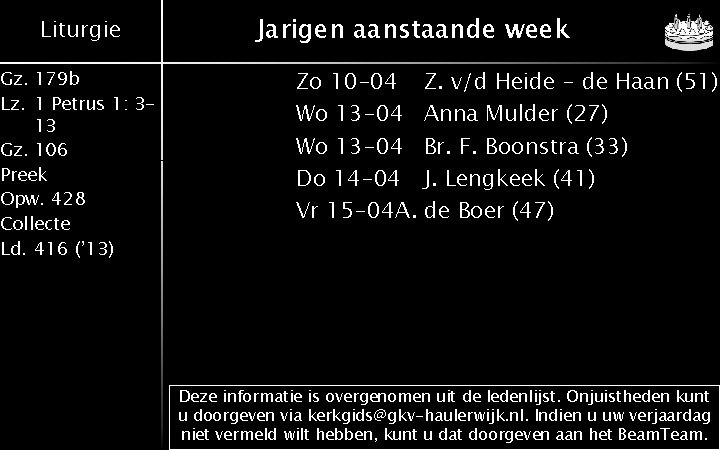 Liturgie Gz. 179 b Lz. 1 Petrus 1: 313 Gz. 106 Preek Opw. 428