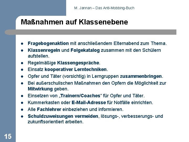 M. Jannan – Das Anti-Mobbing-Buch Maßnahmen auf Klassenebene l l l l l 15