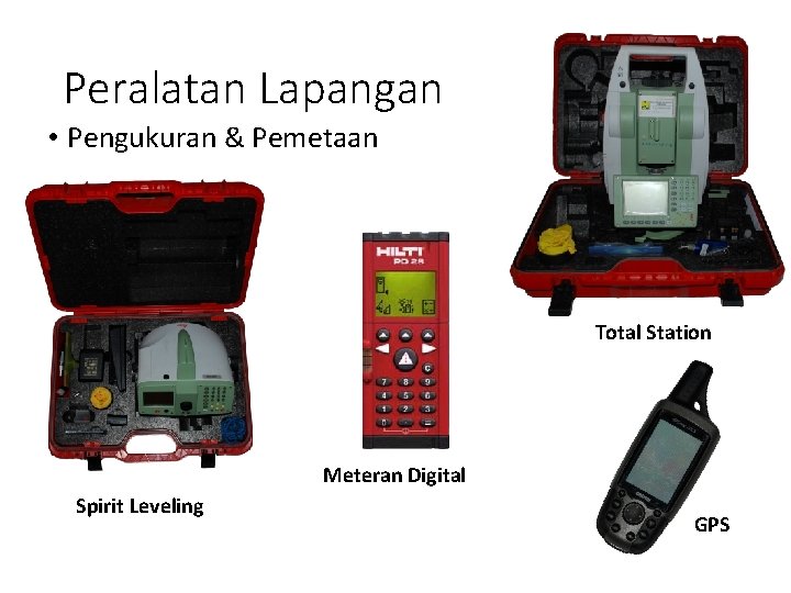 Peralatan Lapangan • Pengukuran & Pemetaan Total Station Meteran Digital Spirit Leveling GPS 