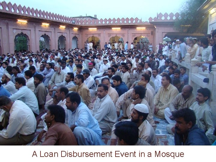 A Loan Disbursement Event in a Mosque 
