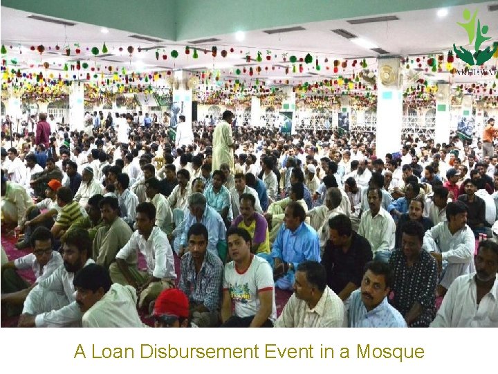 A Loan Disbursement Event in a Mosque 