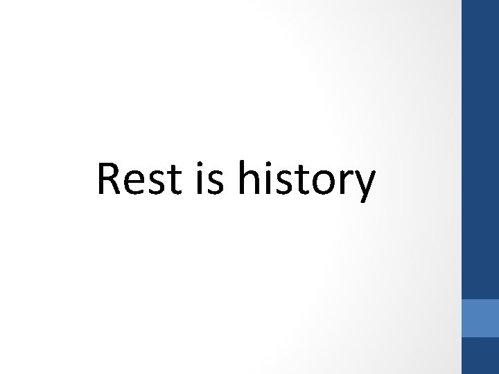 Rest is history 