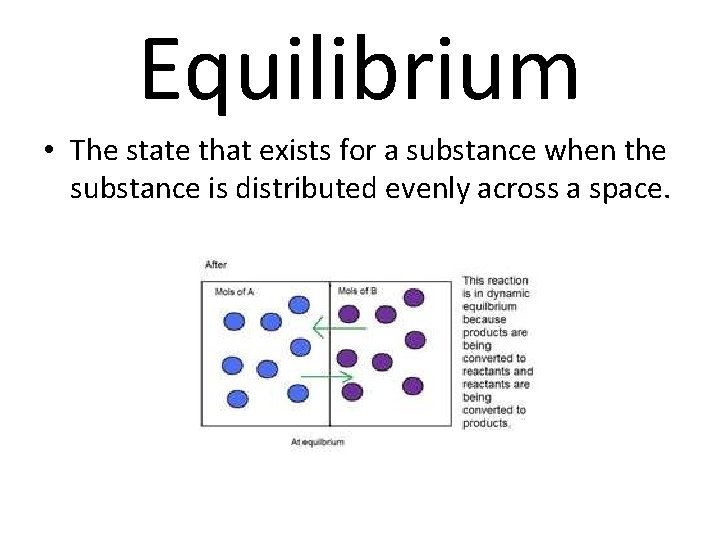 Equilibrium • The state that exists for a substance when the substance is distributed