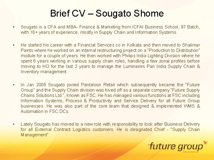 Brief CV – Sougato Shome • Sougato is a CFA and MBA- Finance &