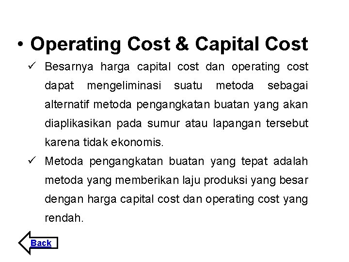  • Operating Cost & Capital Cost ü Besarnya harga capital cost dan operating