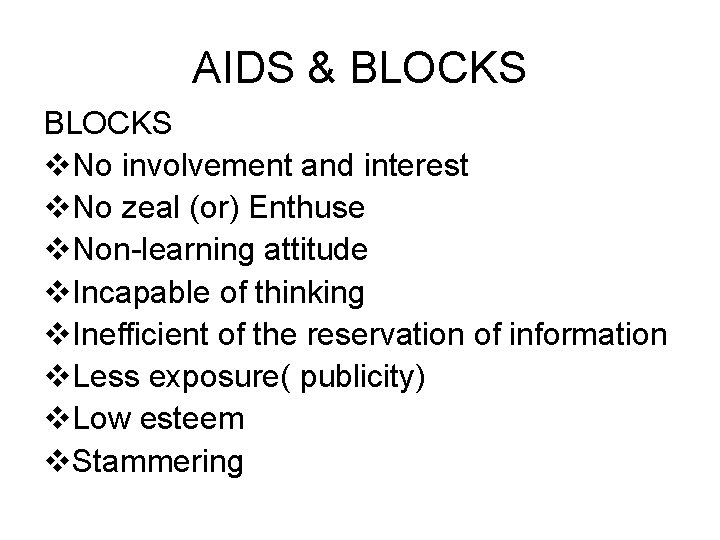 AIDS & BLOCKS v. No involvement and interest v. No zeal (or) Enthuse v.