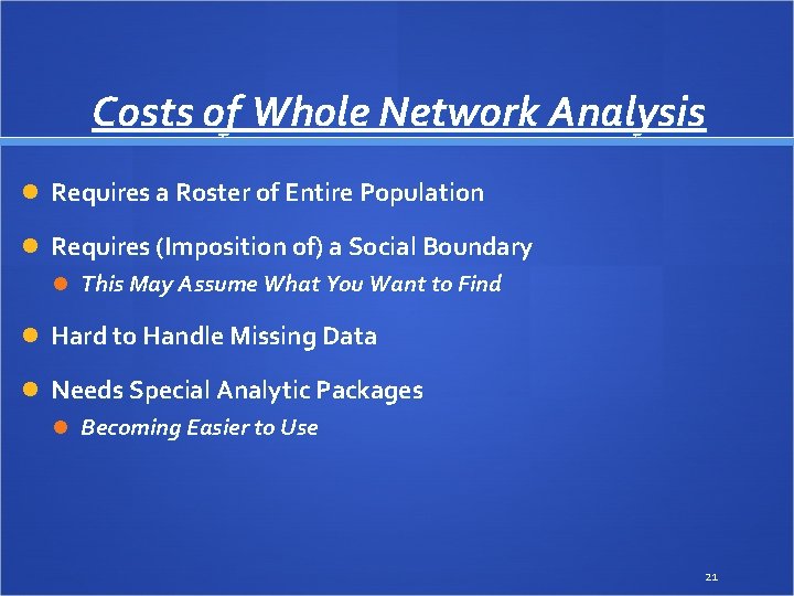 Costs of Whole Network Analysis Requires a Roster of Entire Population Requires (Imposition of)