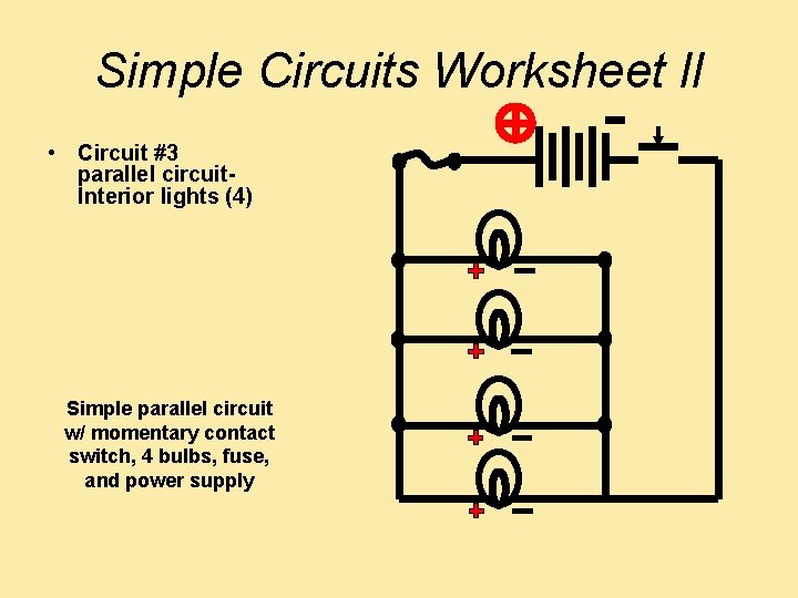 Simple Circuits Worksheet l. I • Circuit #3 parallel circuit. Interior lights (4) Simple