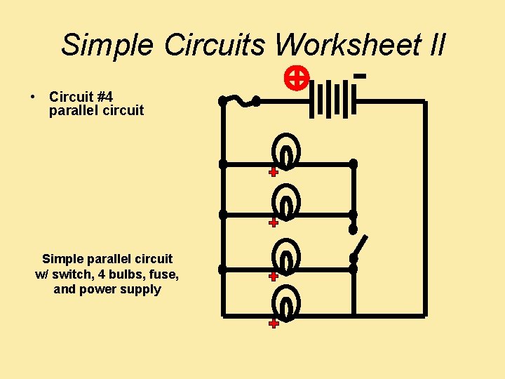 Simple Circuits Worksheet l. I • Circuit #4 parallel circuit Simple parallel circuit w/