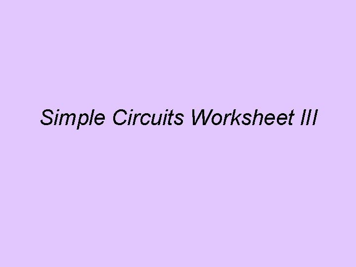 Simple Circuits Worksheet l. II 