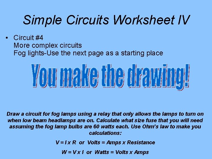 Simple Circuits Worksheet l. V • Circuit #4 More complex circuits Fog lights-Use the