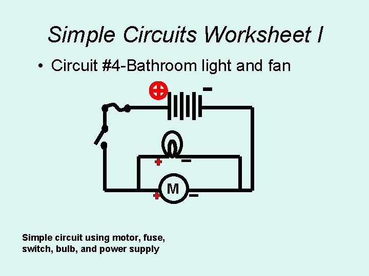 Simple Circuits Worksheet l • Circuit #4 -Bathroom light and fan M Simple circuit