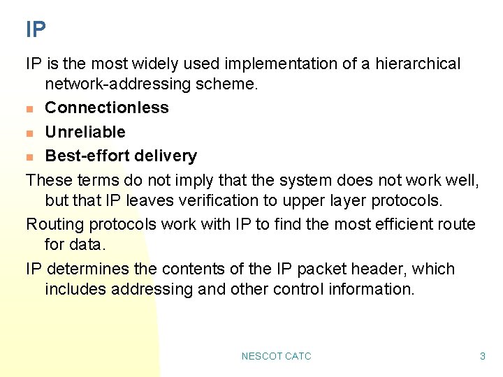 IP IP is the most widely used implementation of a hierarchical network-addressing scheme. n