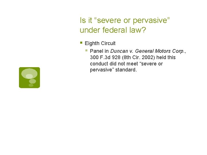 Is it “severe or pervasive” under federal law? § Eighth Circuit § Panel in
