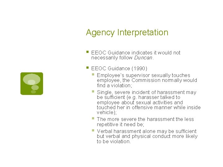 Agency Interpretation § EEOC Guidance indicates it would not necessarily follow Duncan. § EEOC