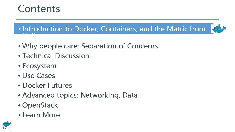 Contents • Introduction to Docker, Containers, and the Matrix from Hell • Why people