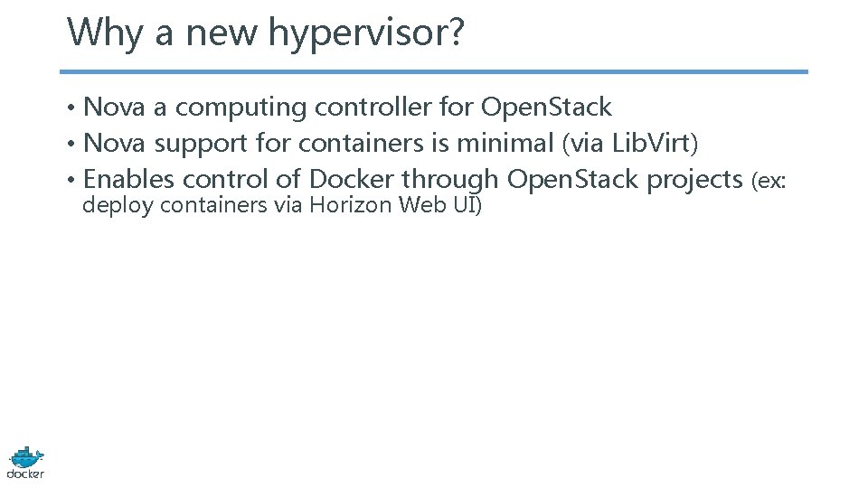 Why a new hypervisor? • Nova a computing controller for Open. Stack • Nova