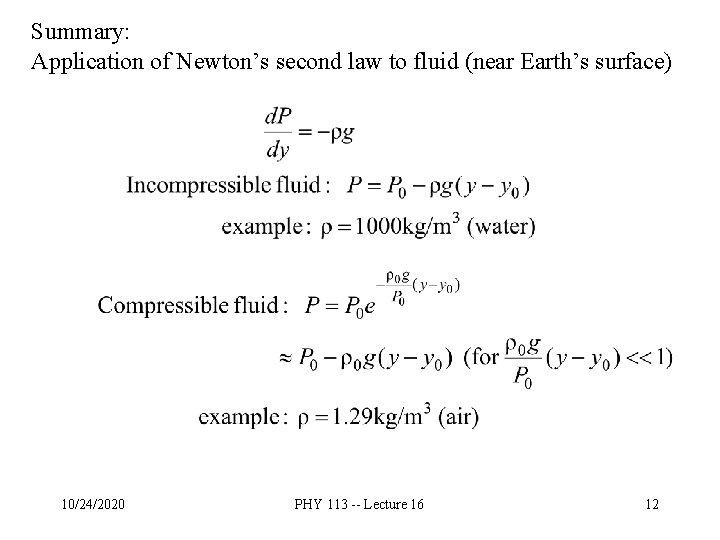 Summary: Application of Newton’s second law to fluid (near Earth’s surface) 10/24/2020 PHY 113