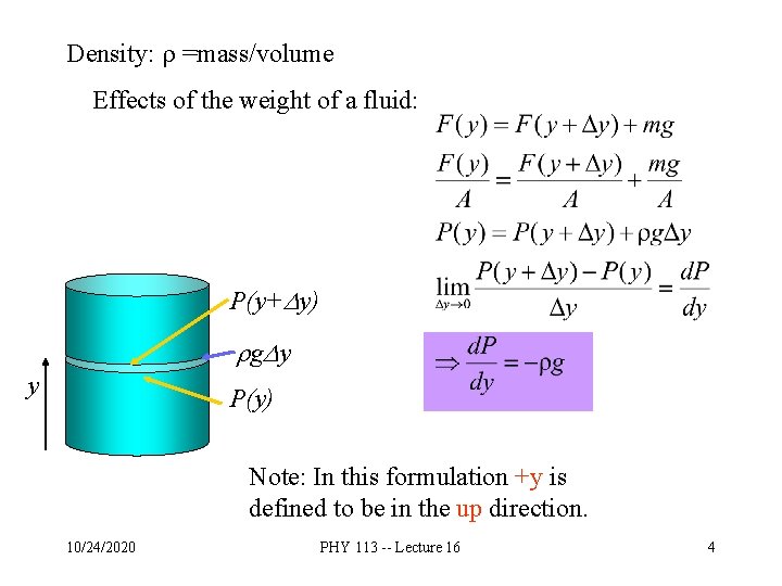 Density: r =mass/volume Effects of the weight of a fluid: P(y+Dy) rg. Dy y