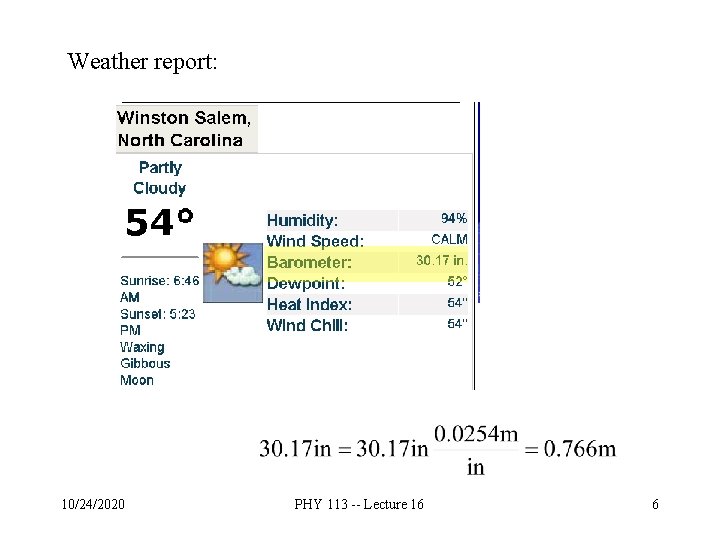 Weather report: 10/24/2020 PHY 113 -- Lecture 16 6 