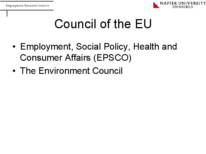 Council of the EU • Employment, Social Policy, Health and Consumer Affairs (EPSCO) •