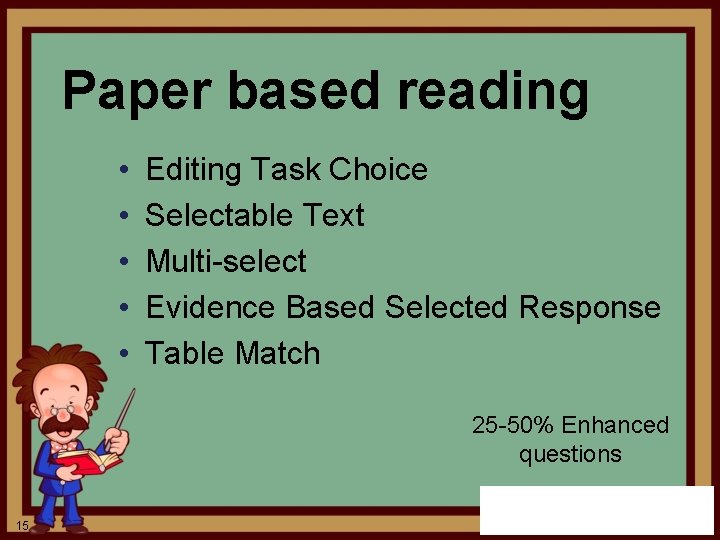 Paper based reading • • • Editing Task Choice Selectable Text Multi-select Evidence Based