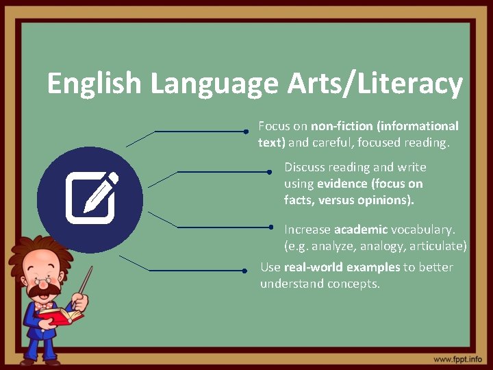 English Language Arts/Literacy Focus on non-fiction (informational text) and careful, focused reading. Discuss reading