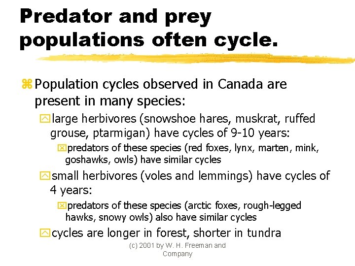 Predator and prey populations often cycle. z Population cycles observed in Canada are present