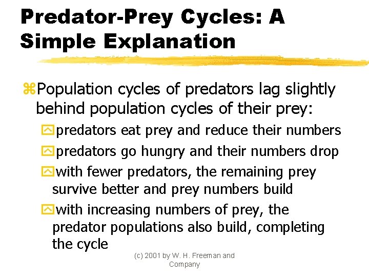Predator-Prey Cycles: A Simple Explanation z. Population cycles of predators lag slightly behind population