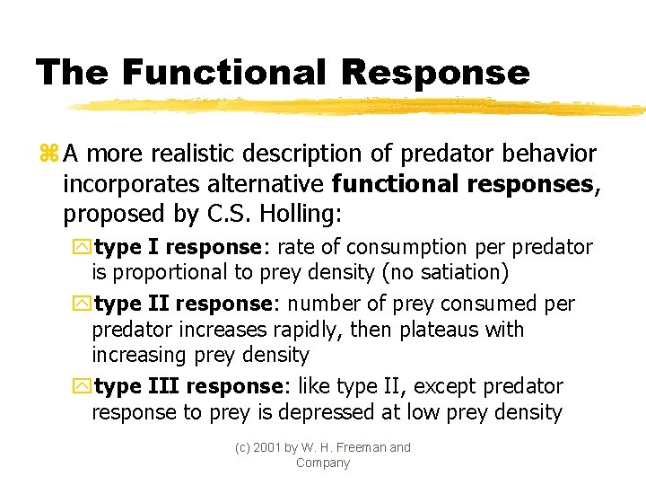 The Functional Response z A more realistic description of predator behavior incorporates alternative functional