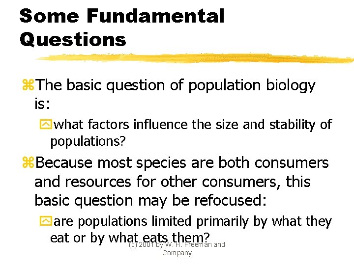Some Fundamental Questions z. The basic question of population biology is: ywhat factors influence