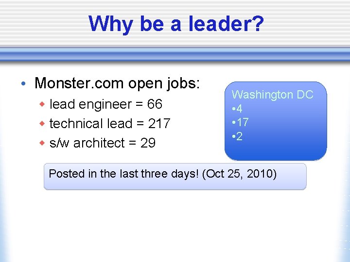 Why be a leader? • Monster. com open jobs: w lead engineer = 66