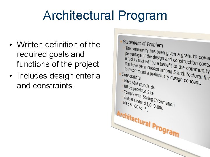 Architectural Program • Written definition of the required goals and functions of the project.