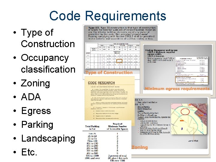 Code Requirements • Type of Construction • Occupancy classification • Zoning • ADA •