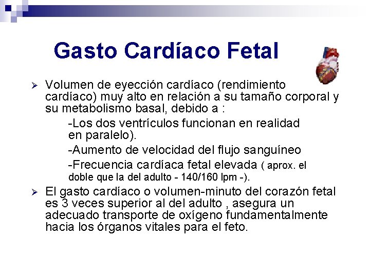 Gasto Cardíaco Fetal Ø Ø Volumen de eyección cardíaco (rendimiento cardíaco) muy alto en