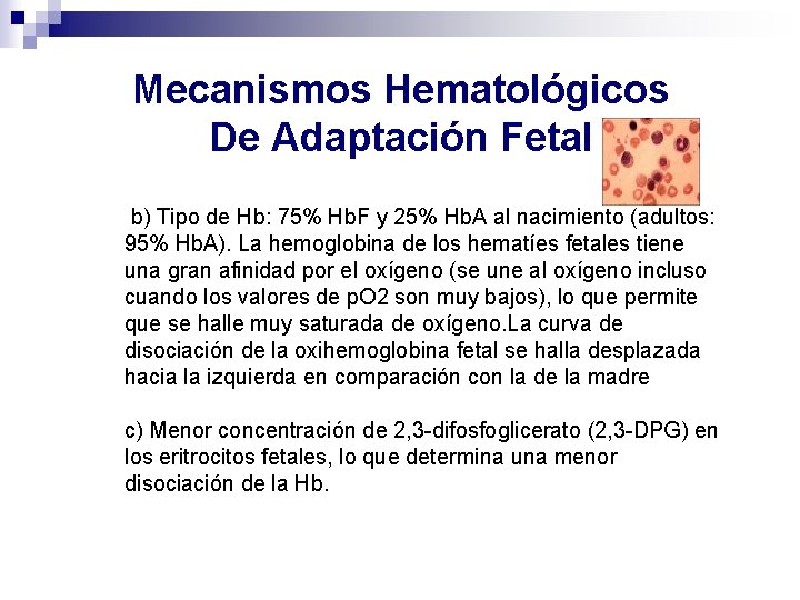 Mecanismos Hematológicos De Adaptación Fetal b) Tipo de Hb: 75% Hb. F y 25%
