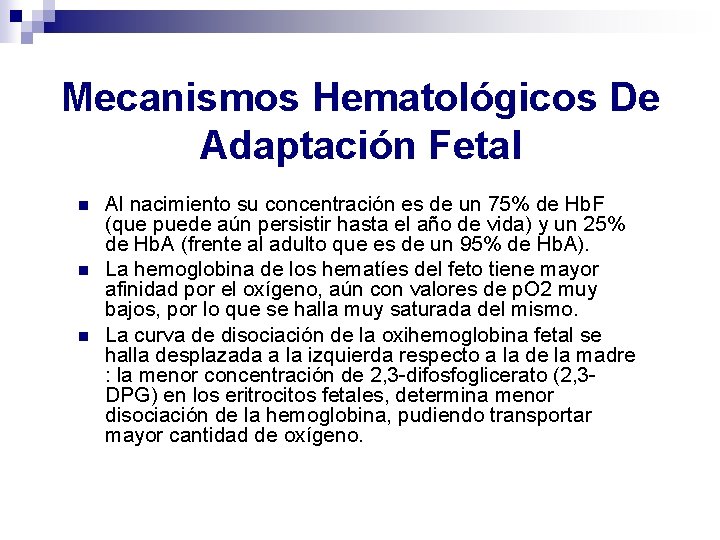Mecanismos Hematológicos De Adaptación Fetal n n n Al nacimiento su concentración es de