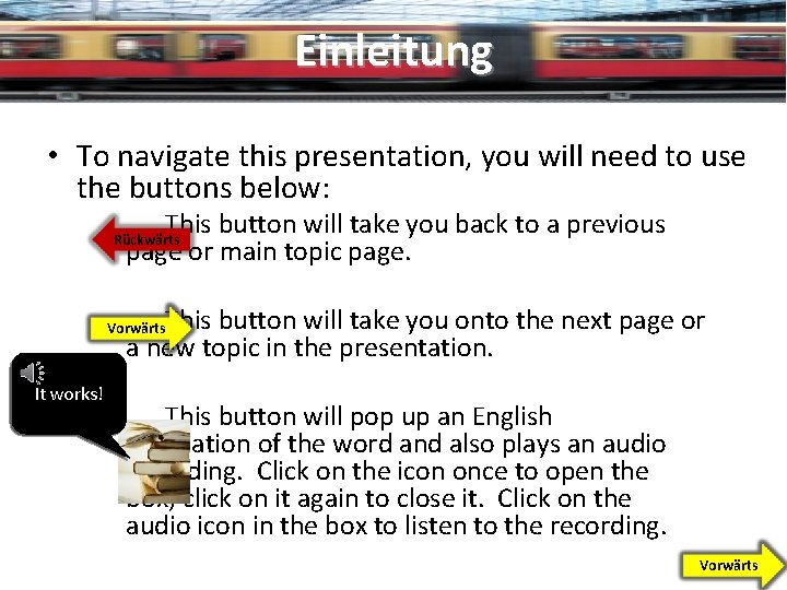 Einleitung • To navigate this presentation, you will need to use the buttons below: