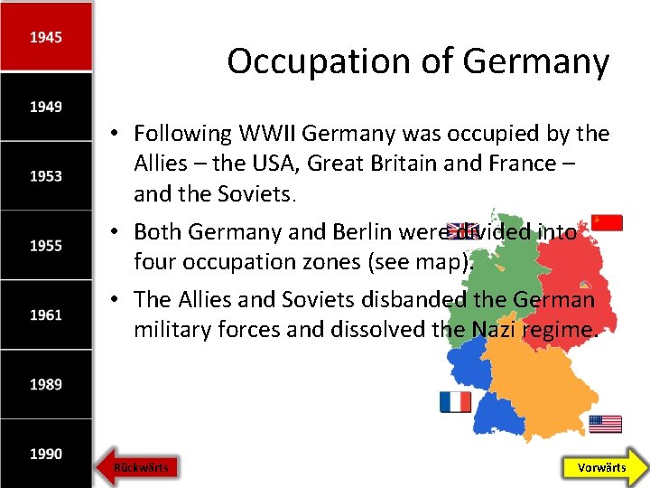 Occupation of Germany • Following WWII Germany was occupied by the Allies – the